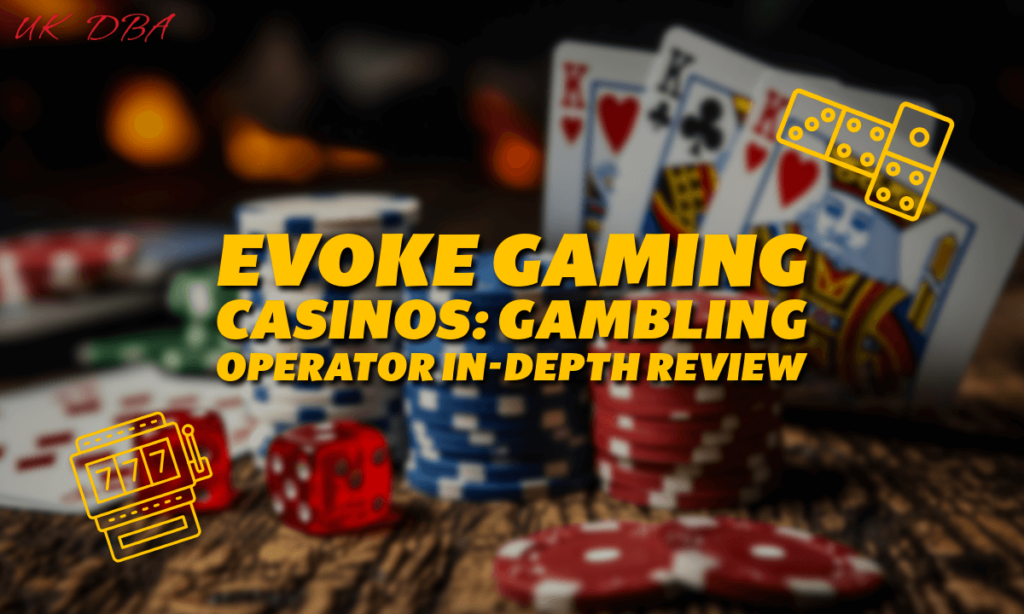 Evoke Gaming Casinos gambling operator in-depth review at ukdba.org