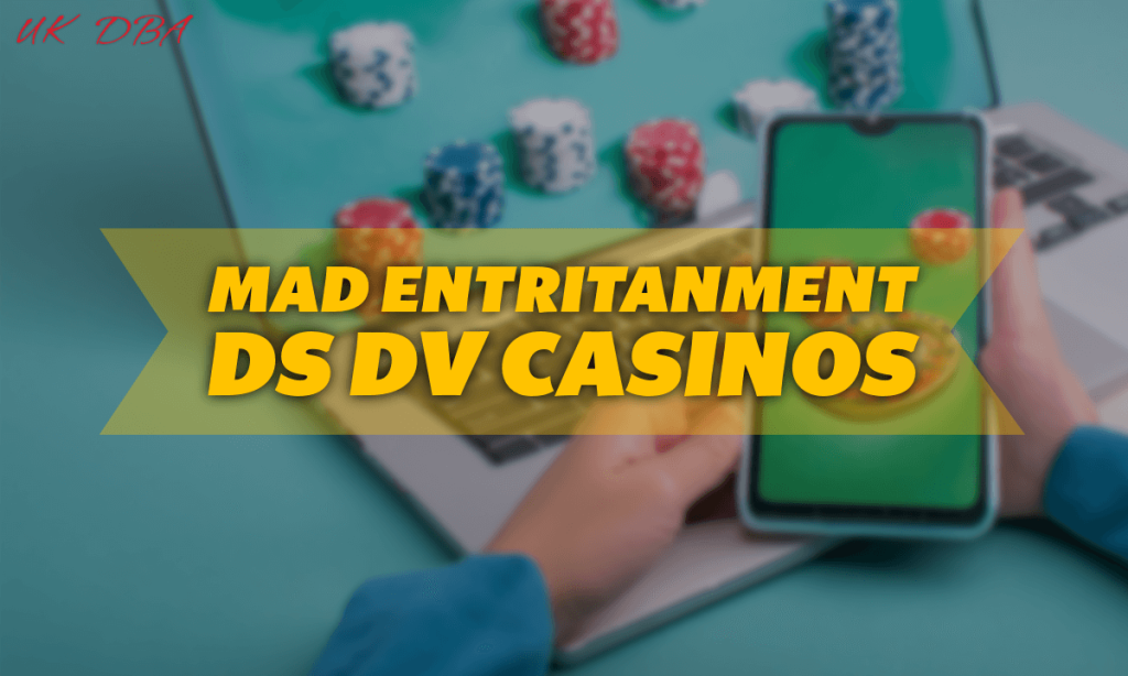 Mad Entritanment DS DV Casinos