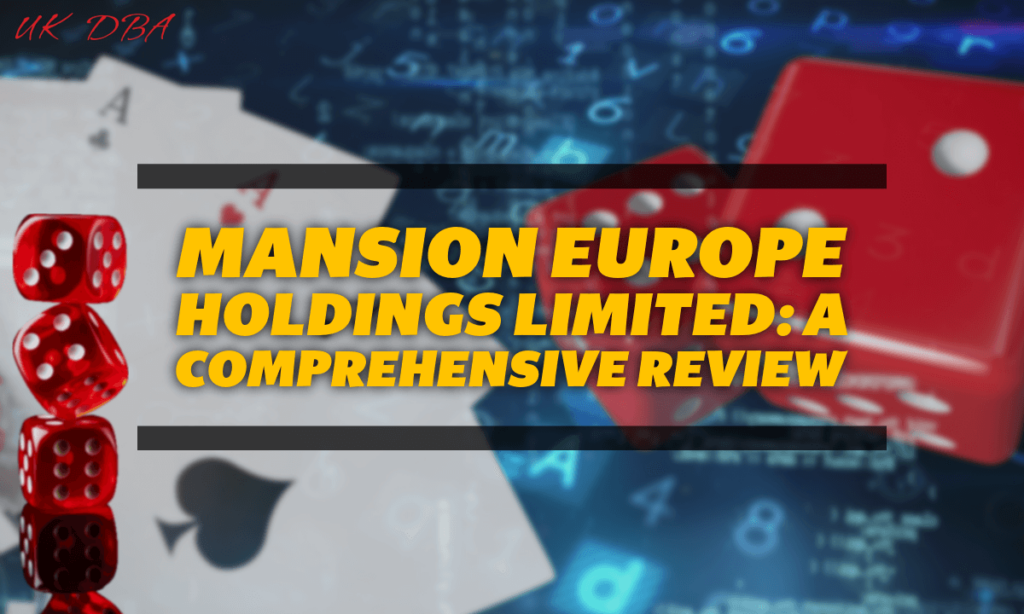 Mansion Europe Holdings Limited A Comprehensive Review banner