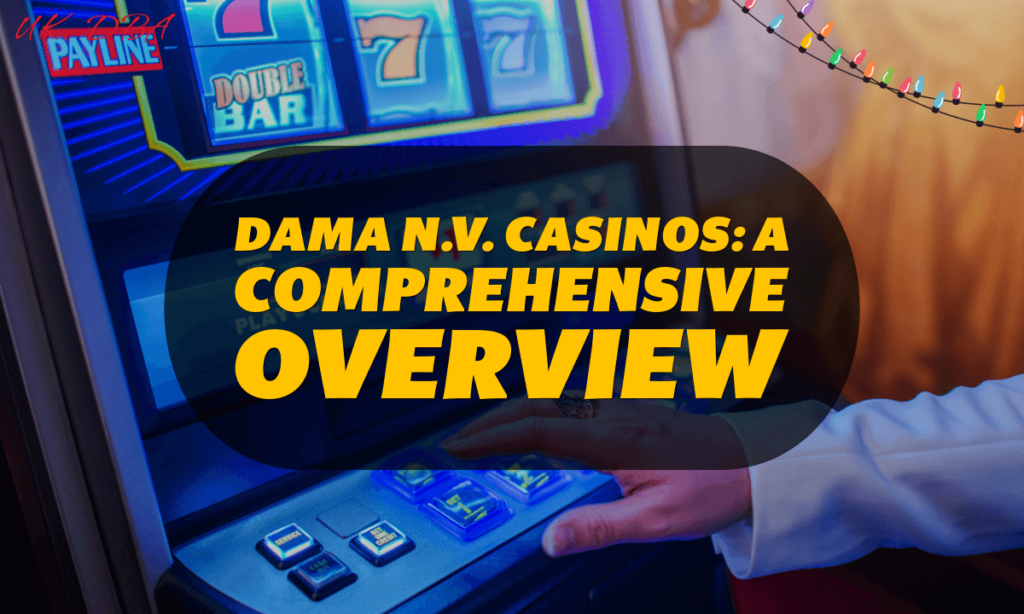 Dama N.V. Casinos A Comprehensive Overview