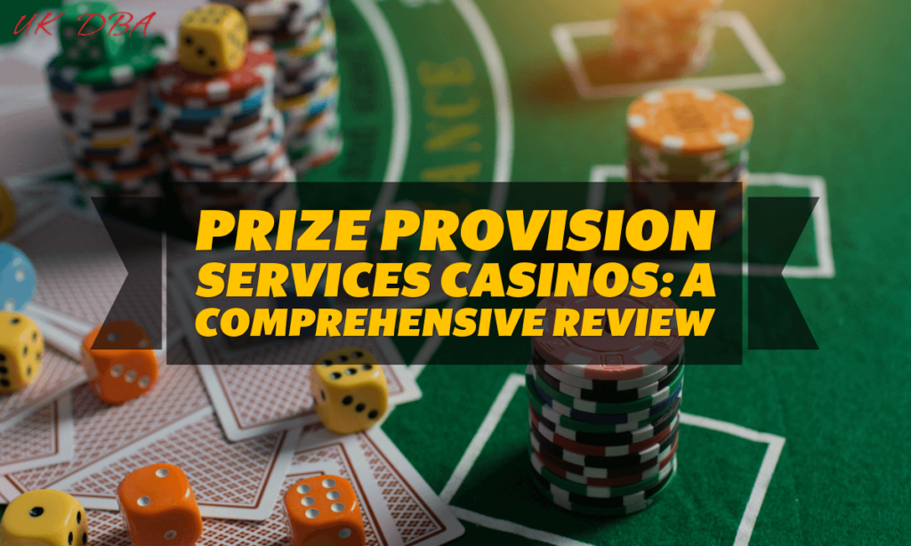 Prize Provision Services Casinos A Comprehensive Review