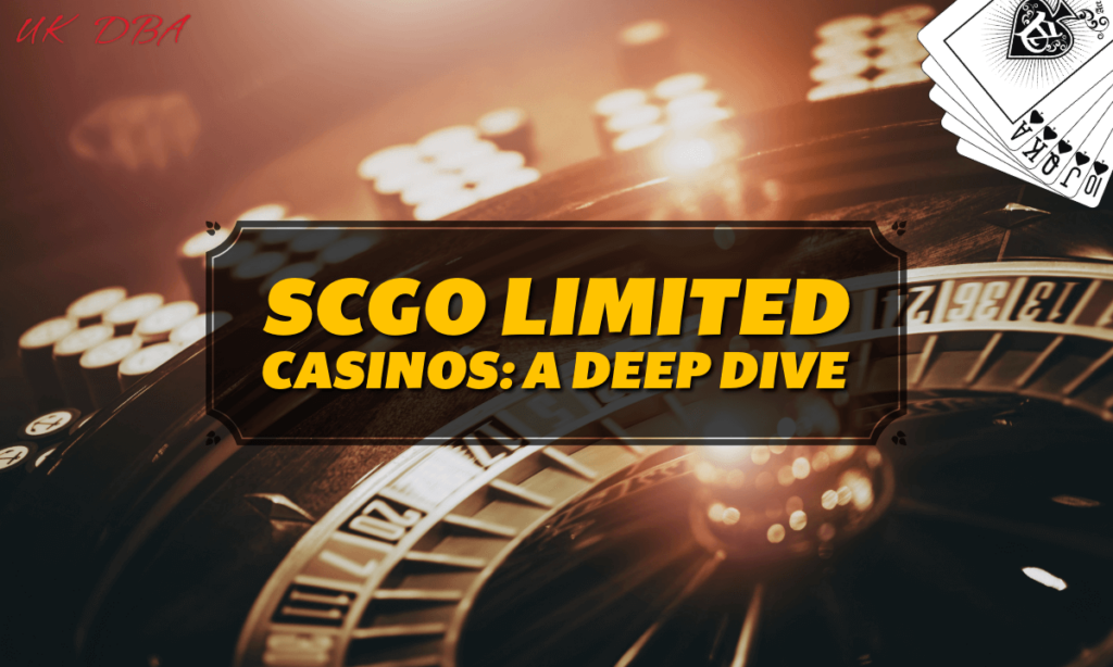 SCGO Limited Casinos A Deep Dive