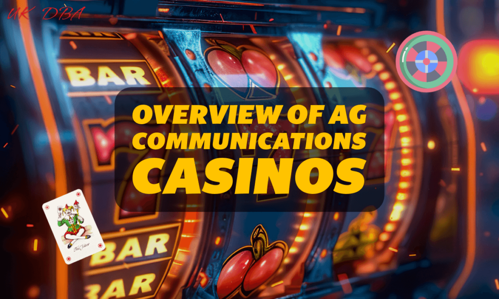 Overview of AG Communications Casinos