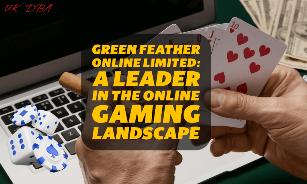 Green Feather Online Limited A Leader in the Online Gaming Landscape