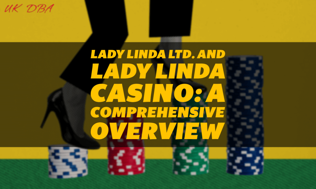 Lady Linda Ltd. and Lady Linda Casino A Comprehensive Overview