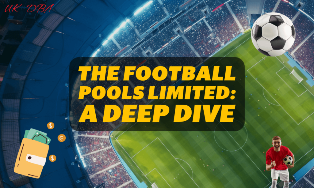 The Football Pools Limited A Deep Dive installrails.com